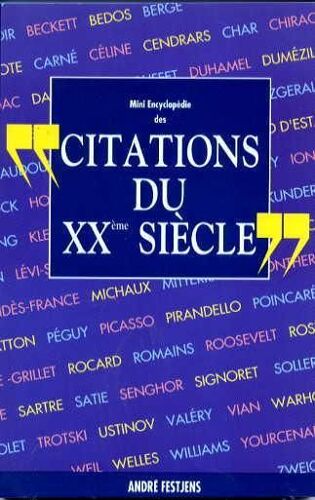 Mini Encyclopédie Des Citations Du Xxe Siècle