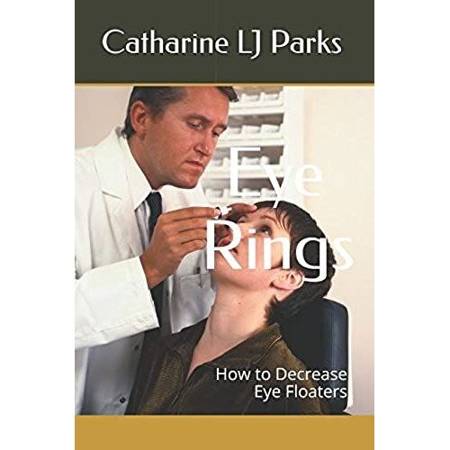 Eye Rings: How To Decrease Eye Floaters