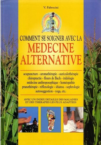 Comment Se Soigner Avec La Medecine Alternative