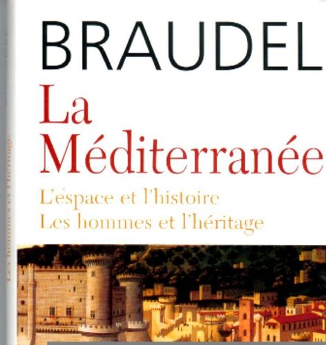 La Méditerranée L'espace Et L'histoire Les Hommes Et L'héritage