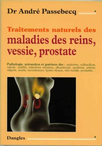 Traitements Naturels Des Maladies Des Reins, Vessie, Prostate