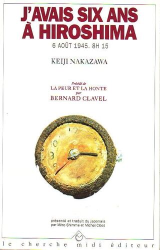 J'avais Six Ans À Hiroshima - Le 6 Août 1945, 8h15