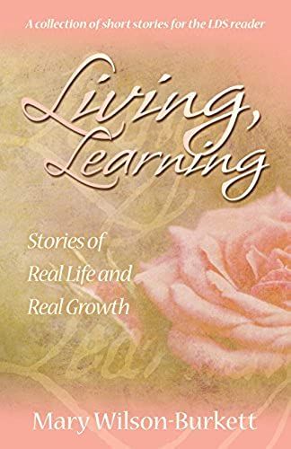 Living, Learning: Stories Of Real Life And Real Growth