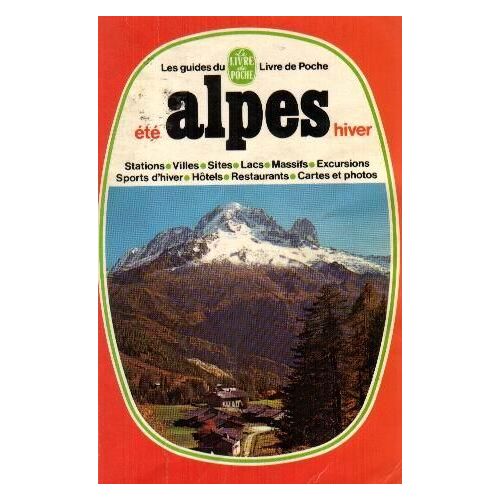 Le Guide Des Alpes Été Hiver