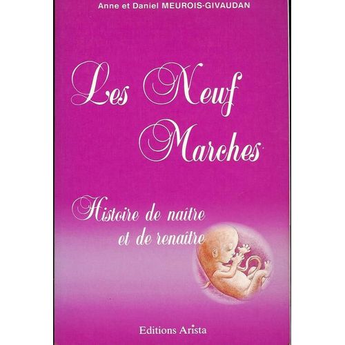 Les Neuf Marches - Histoire De Naître Et De Renaître