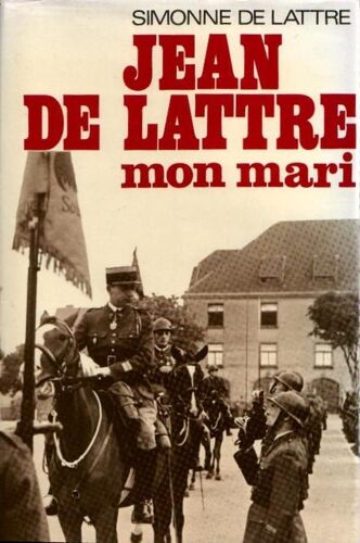 Jean De Lattre Mon Mari - Tome 1