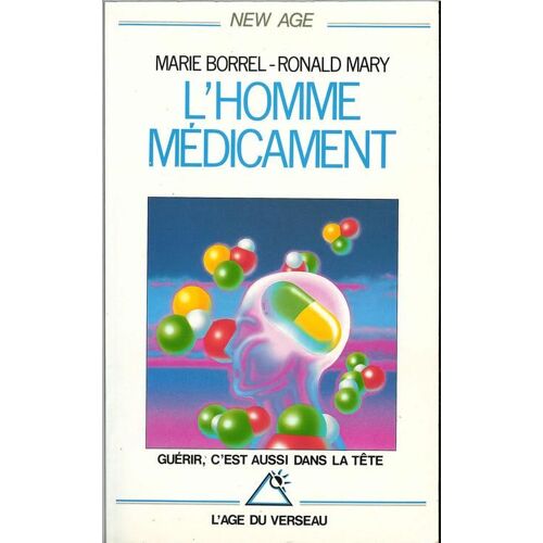 L'homme-Médicament - Guérir, C'est Surtout Dans La Tête !