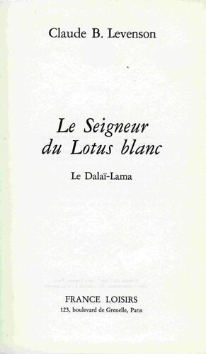 Le Seigneur Du Lotus Blanc - Le Dalaï-Lama