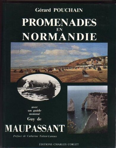 Promenades En Normandie Avec Un Guide Nommé Guy De Maupassant