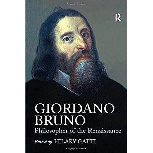Giordano Bruno: Philosopher Of The Renaissance