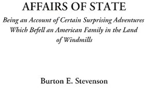 Affairs Of State (Being An Account Of Certain Surprising Adventures Which Befell An American Family In The Land Of Windmills)