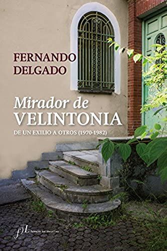 Mirador De Velintonia : De Un Exilio A Otros, 1970-1982