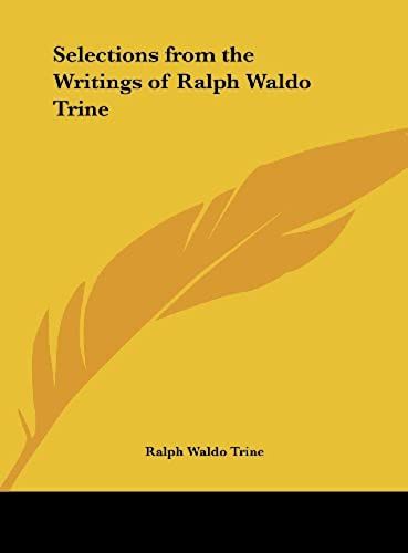 Selections From The Writings Of Ralph Waldo Trine