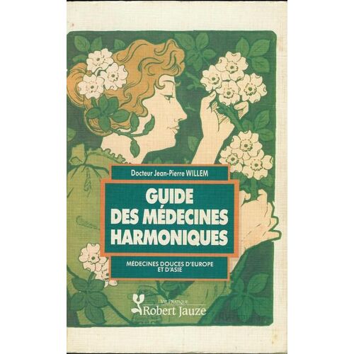 Guide Des Medecines Harmoniques D' Asie Et D'europe