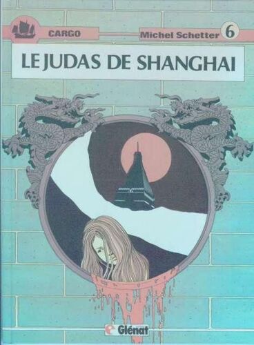 Cargo - N° 6 - Le Judas De Shanghaï