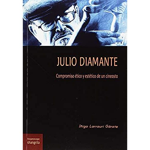Julio Diamante : Compromiso Ético Y Estético De Un Cineasta