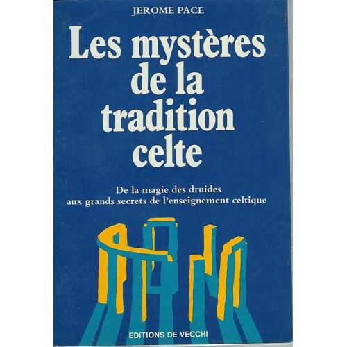 Les Mystères De La Tradition Celte - De La Magie Des Druides Aux Grands Secrets De L'enseignement Celtique