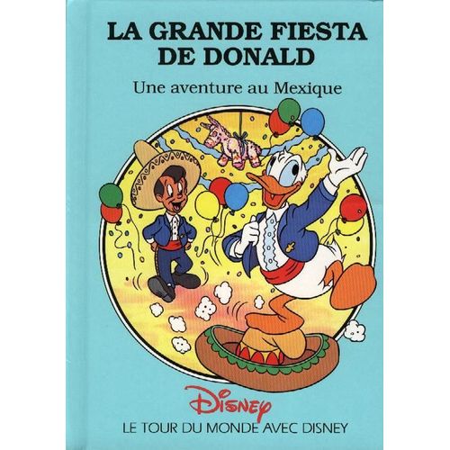La Grande Fiesta De Donald - Une Aventure Au Mexique