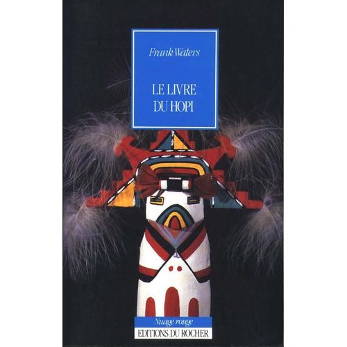 Le Livre Du Hopi - Histoire, Mythe Et Rites Des Indiens Hopis