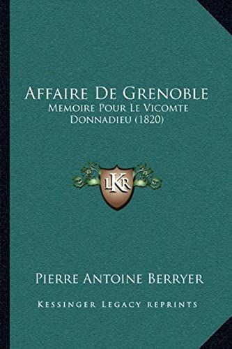 Affaire De Grenoble: Memoire Pour Le Vicomte Donnadieu (1820)