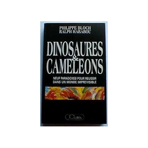 Dinosaures & Caméléons - Neuf Paradoxes Pour Réussir Dans Un Monde Imprévisible