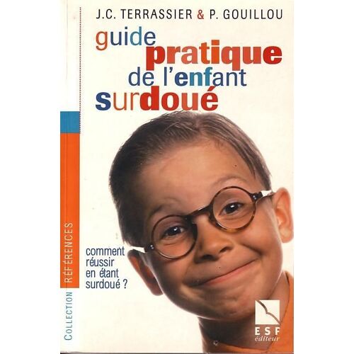 Guide Pratique De L'enfant Surdoué - Comment Réussir En Étant Surdoué ?