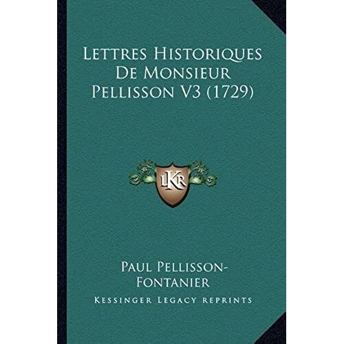 Lettres Historiques De Monsieur Pellisson V3 (1729)