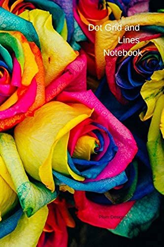 Dot Grid And Lines Notebook: Lovely Rainbow Roses On Journal Cover.