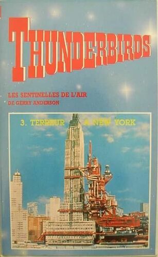 Thunderbirds - Les Sentinelles De L'air (Episode 3 : Terreur A New York)