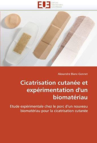 Cicatrisation Cutanée Et Expérimentation D'un Biomatériau