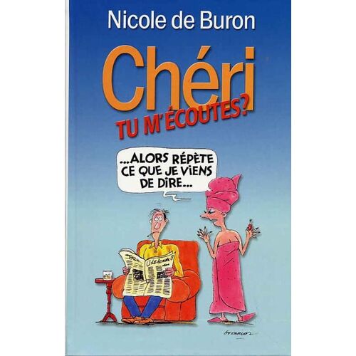 Chéri, Tu M'écoutes ? - Alors, Répète Ce Que Je Viens De Dire
