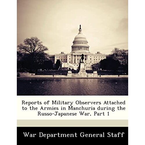 War Department General Staff: Reports Of Military Observers