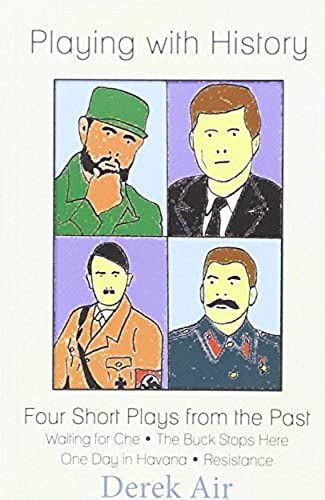 Playing With History: Four Short Plays From The Past