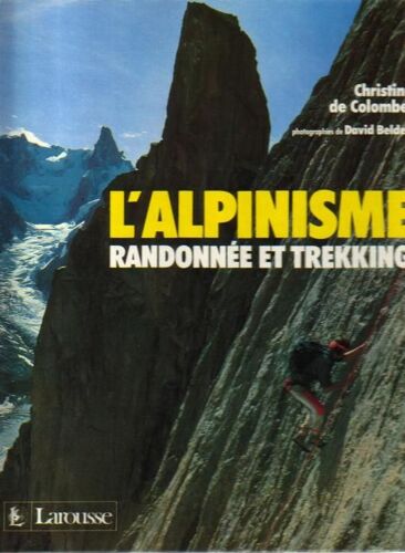 L'alpinisme - Randonnée Et Trekking