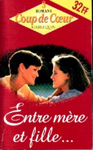 Entre Mère Et Fille - 3 Romans