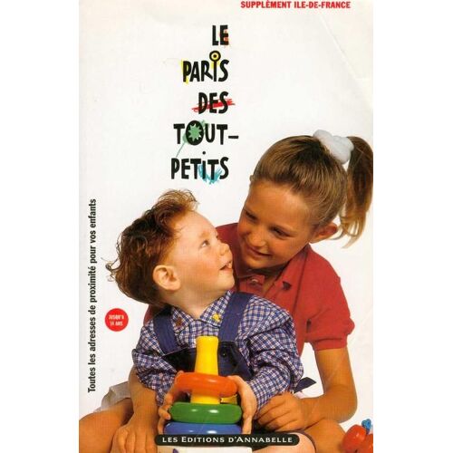 Le Paris Des Tout-Petits - Supplément Île-De-France