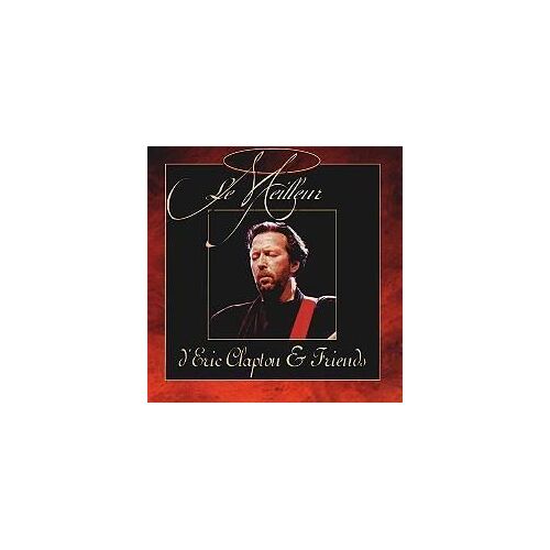 Le Meilleur D'eric Clapton & Friends