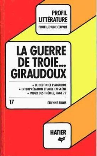 Giraudoux, "La Guerre De Troie N'aura Pas Lieu