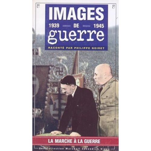 Images De Guerre 39/45  N°1: La Marche Vers La Guerre