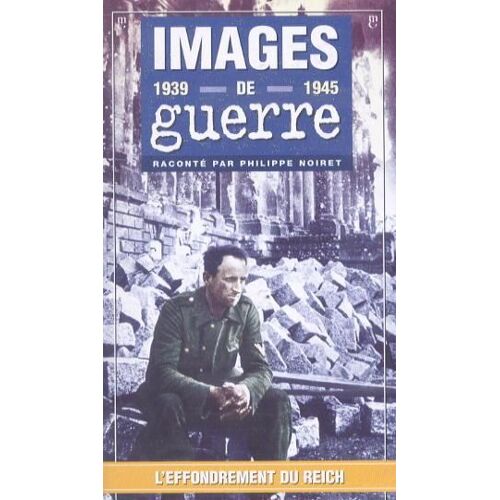 Images De Guerre 39/45 N°25 : L'effondrement Du Reich