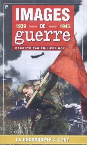 Images De Guerre 39/45 N°19 : La Reconquête À L'est