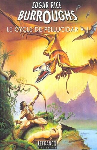 Le Cycle De Pellucidar - Volume 1