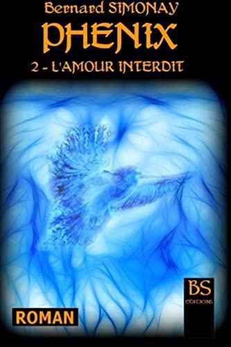 Phenix 2: L'amour Interdit: Volume 2 (Serie De Phenix)