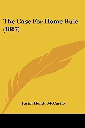 The Case For Home Rule (1887)