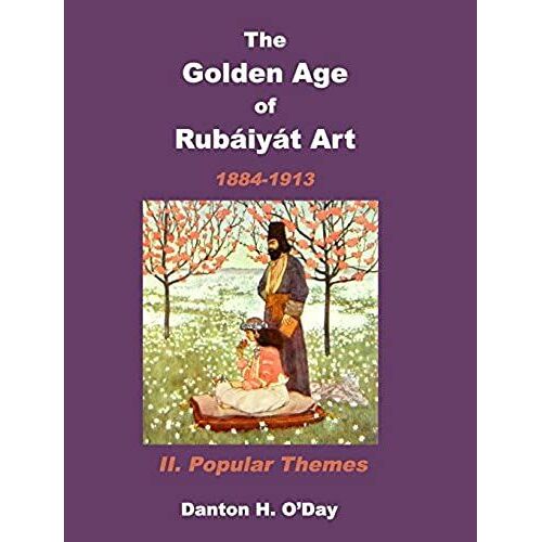 The Golden Age Of Rubaiyat Art Ii. Popular Themes