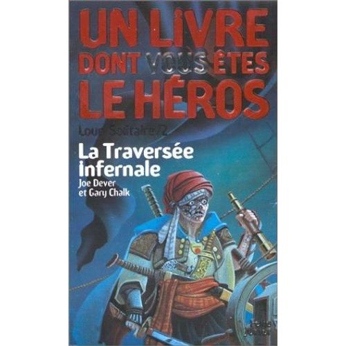 Loup Solitaire Tome 2 : La Traversée Infernale