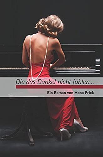 Die Das Dunkel Nicht Fühlen ...