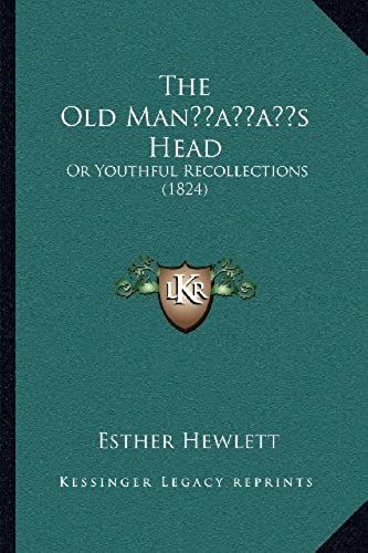 The Old Manacentsa -A Centss Head: Or Youthful Recollections (1824)