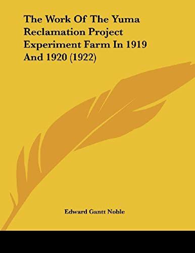 The Work Of The Yuma Reclamation Project Experiment Farm In 1919 And 1920 (1922)