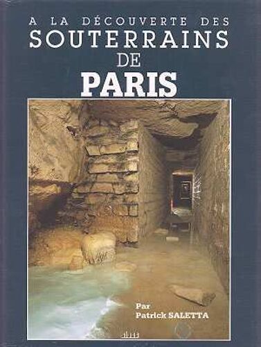 Decouverte Des Souterrains De Paris - A La